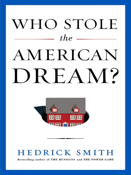 Title details for Who Stole the American Dream? by Hedrick Smith - Available